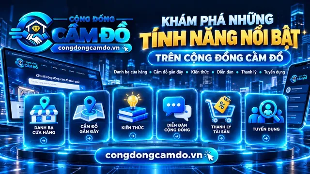khám phá tính năng nổi bật tại cộng đồng cầm đồ