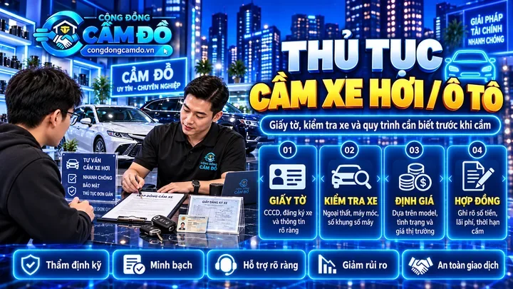 Thủ Tục Cầm Xe Hơi / Ô Tô Cần Gì? Giấy Tờ & Quy Trình